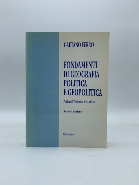 Fondamenti di geografia politica e geopolitica. Politica del Territorio e dell'Ambiente
